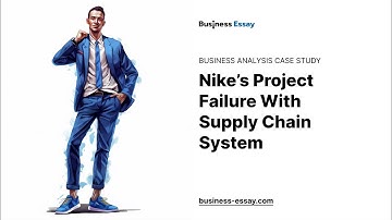 Nike’s Project Failure With Supply Chain System - Essay Example