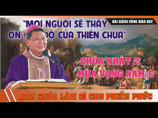 Outline Video Bài giảng Chúa Nhật II Mùa Vọng Năm C | Đức Cha Phê rô Nguyễn Văn Khảm