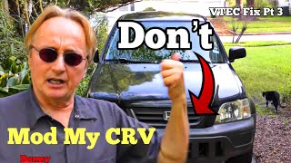VTEC Just Kicked in Yo - B20 VTEC CRV - Fix VTEC in your car - Mod my CRV