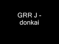 Grr j  donkai