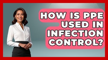 How Is PPE Used In Infection Control? - The Operating Table
