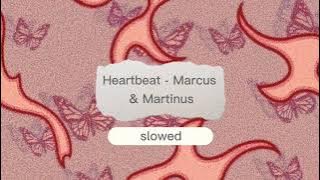 Heartbeat - Marcus & Martinus (slowed)