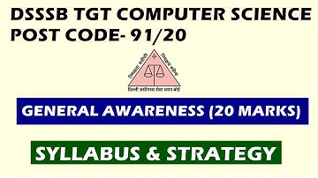 DSSSB TGT COMPUTER SCIENCE (91/20) GENERAL AWARENESS | SYLLABUS & STRATEGY