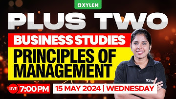 Plus Two Commerce - Business Studies | Principles Of Management | Xylem Plus Two Commerce