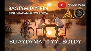BU AYDYMA 10 ÝYL BOLDY | DJ BEGGA - BAGTYM DIYERIN Resimi