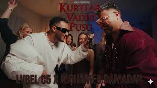 LVBEL C5 X MOHAMED RAMADAN - KURTLAR VADİSİ PUSU X PSS PSS (Mokar Production)