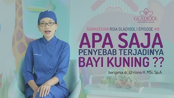 Penyebab terjadinya bayi kuning dan apa yang harus dilakukan.Sarasehan Eps.9-RSIA Gladiool