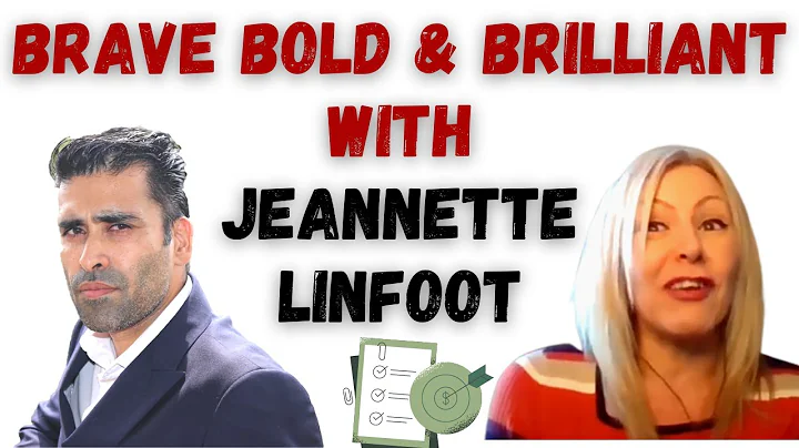 Brave Bold & Brilliant with Jeannette Linfoot (Int...