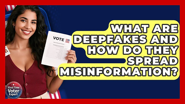 What Are Deepfakes And How Do They Spread Misinformation? - First Time Voter Expert