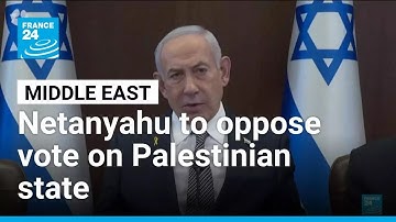 Netanyahu insists there can be no Palestinian state ahead of UN vote • FRANCE 24 English