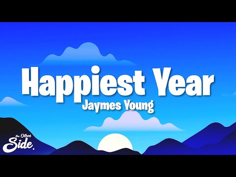 Jaymes Young - Happiest Year (Lyrics)