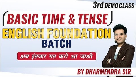 Basic Time & Tense | English Foundation | Demo Class-3  by Dharmendra Sir