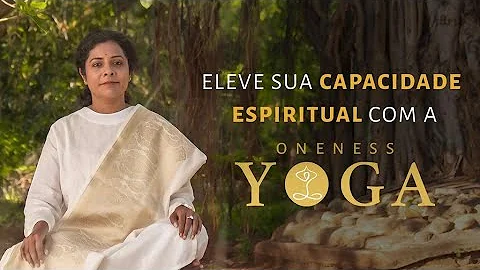 Oneness Yoga - prática de 11 minutos por Sri Preethaji