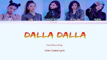 ITZY (있지) "DALLA DALLA(달라달라)" (Color Coded Lyrics Eng/Rom/Hang)