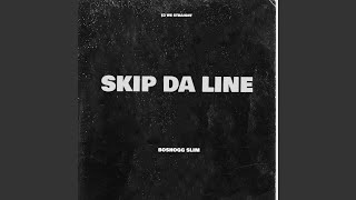 SKIP DA LINE