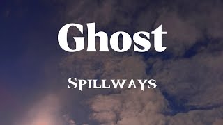Ghost - Spillways (Lyrics)