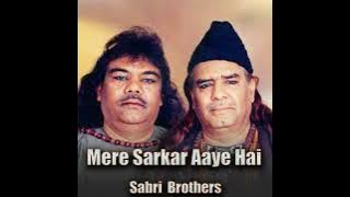 Mere Sarkar Aaye Hai @SabriBrothers