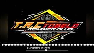 T.R.C_WAYASE_JUJARO GAMALAMA_‼️FERIKO_R_2025