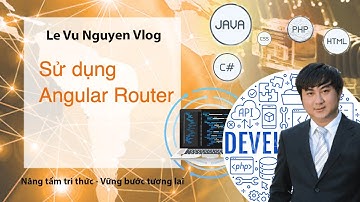 Bài 28: Hướng dẫn sử dụng Angular Router