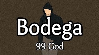 【和訳】99 God - Bodega