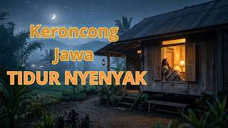 Keroncong Malam Relaxing  Suara Lirih Bantu Tidur Lebih Cepat