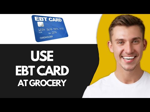 How to Use an EBT Card at the Grocery Store Super Easy