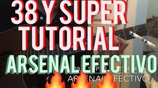 Video thumbnail of "38 Y SÚPER (TUTORIAL) - ARSENAL EFECTIVO!!"