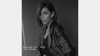 Lola Palmer - Recorder.13 [FULL MIX]