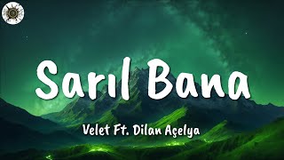 Velet Ft Dilan Açelya Sarıl Bana Sözlerilyrics