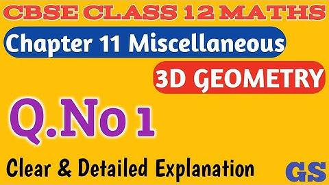 Chapter 11 - Miscellaneous (Q.No 1) - Three Dimensional Geometry - CBSE Class 12 Maths in Tamil