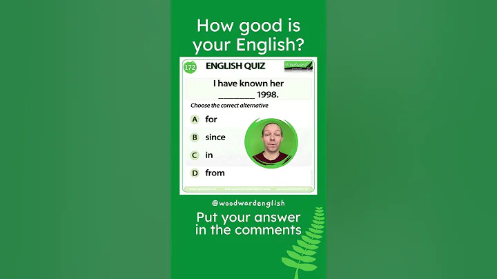 I have known her ___ 1998. ⏰ Woodward English Quiz 172 - DayDayNews