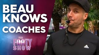 Beau Knows Coaches | NRL Footy Show
