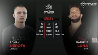 ROMAN NEPOTA (Ukraine) vs. MATHEUS LUNA (USA) | 1/2 Group A | TMS GRAND PRIX SUBMISSION ONLY