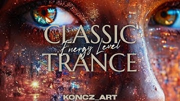 👁️ CLASSIC TRANCE | ENERGY LEVEL ➡️ Relive the Power Trance Energy Reimagined Fast Hard & Hypnotic 🎶