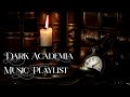 feeling Melancholic but still have to Study | Dark Academia Playlist