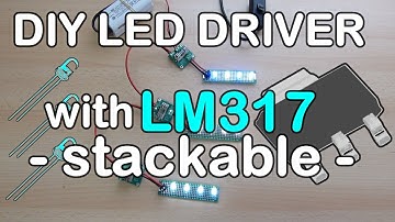 Build a stackable LED driver with LM317 and DIY PCB
