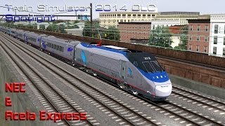 Train Simulator 2014- DLC Spotlight: NEC Route & Acela Express