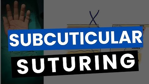 Subcuticular Suturing (Using Intradermal Sutures)