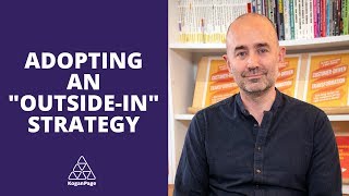 5 Tips for Adopting an Outside-In Business Strategy | Oliver King