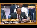 Is Peace In Sudan Possible Inside Story 