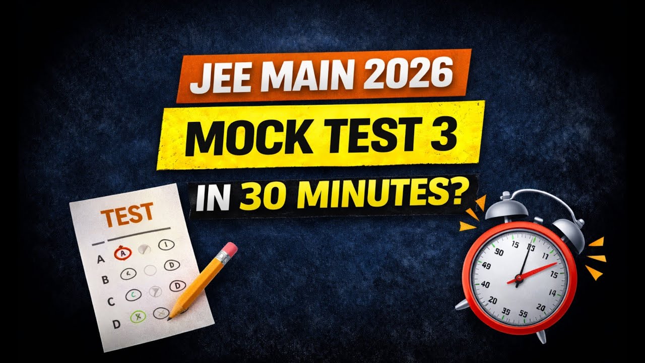 JEE Main 2026 Mock Test 3 🔥 | Full Length Practice Test | Exam Level Questions