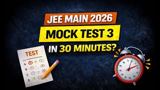JEE Main 2026 Mock Test 3 🔥 | Full Length Practice Test | Exam Level Questions