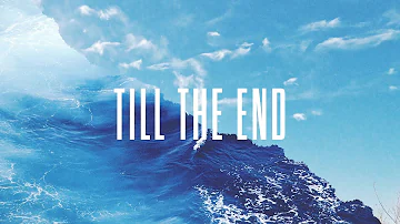 Till The End - Official Lyric Video | New Wine