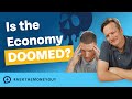 Is the economy doomed and what to do about it
