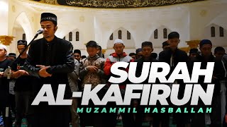 Muzammil Hasballah - AL-KAFIRUN (Maqam 'Ajam)