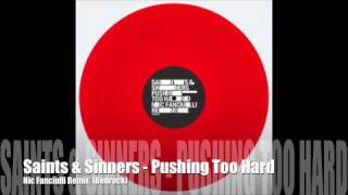 Saints &amp; Sinners - Pushing Too Hard (Nic Fanciulli remix)