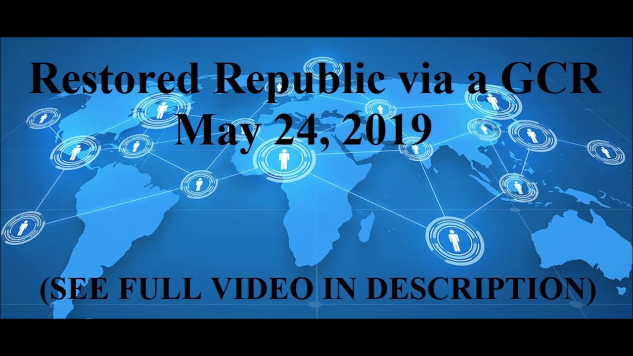 Restored Republic via a GCR 5.24.2019 YouTube
