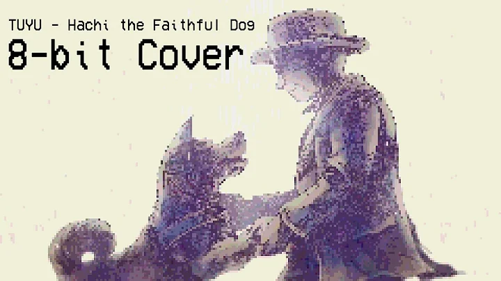 「8-bit cover」TUYU - Faithful Dog "Hachi" (ツユ - 忠犬ハチ)