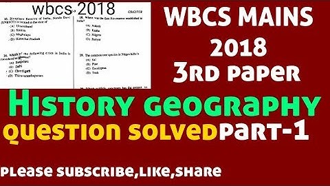 WBCS mains 2018 history , geography (paper III) question solved