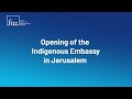 Live broadcast of the opening of the indigenous embassy in jerusalem